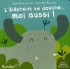 Couverture L'éléphant se douche... moi aussi ! Editions Scarabéa (Les bonnes natures) 2010