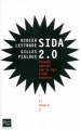 Couverture Sida 2.0 : 1981-2011 : 30 ans de regards croisés Editions Fleuve 2012