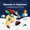 Couverture Manolo le blaireau se prépare pour l'hiver Editions Auzou  (Mes p'tits albums) 2012