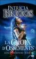 Couverture Mercy Thompson, tome 04 : La croix d'ossements Editions Bragelonne 2011