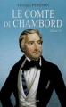 Couverture Le comte de Chambord Editions Pygmalion (Histoire) 2009