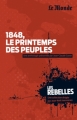 Couverture 1848, le printemps des peuples Editions Le Monde (Les rebelles) 2012