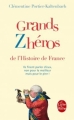 Couverture Grands zhéros de l'histoire de France Editions Le Livre de Poche 2011
