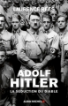 Couverture Adolf Hitler : La séduction du diable Editions Albin Michel 2013