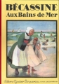 Couverture Bécassine, tome 18 : Bécassine aux Bains de Mer Editions Gautier-Languereau 1932