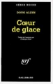 Couverture Coeur de Glace Editions Gallimard  (Série noire) 2000