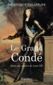 Couverture Le Grand Condé : Héros des armées de Louis XIV Editions Pygmalion (Histoire) 2008