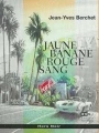 Couverture Jaune Banane Rouge Sang Editions Hors commerce 1998