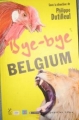 Couverture Bye-bye Belgium Editions Labor 2006