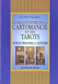 Couverture Le grand livre de la cartomancie et des tarots : Pour prédire l'avenir Editions De Vecchi 2000