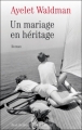 Couverture Un mariage en héritage Editions Robert Laffont 2011