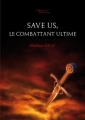 Couverture Save us, le combattant ultime Editions Baudelaire 2012