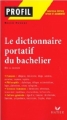 Couverture Le dictionnaire portatif du bachelier Editions Hatier (Profil) 2004