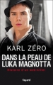 Couverture Dans la peau de Luka Magnotta Editions Fayard 2013