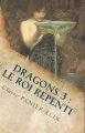 Couverture La Chronique Insulaire / Dragons, tome 3 : Le Roi repenti Editions Autoédité 2012