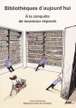 Couverture Bibliothèques d'aujourd'hui : À la conquête de nouveaux espaces Editions du Cercle de la librairie (Bibliothèques) 2010
