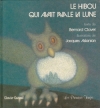 Couverture Le hibou qui avait avalé la Lune Editions Clancier-Guenaud (Les Premiers Temps) 1981