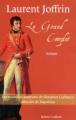 Couverture Donatien Lachance, détective de Napoléon, tome 2 : Le Grand Complot Editions Robert Laffont 2013