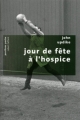 Couverture Jour de fête à l'hospice Editions Robert Laffont (Pavillons poche) 2009