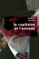 Couverture Le capitaine et l'ennemi Editions Robert Laffont (Pavillons poche) 2008