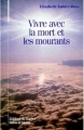 Couverture Vivre avec la mort et les mourants Editions du Rocher 1997