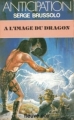 Couverture À l'image du dragon Editions Fleuve (Noir - Anticipation) 1982
