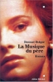 Couverture La musique du père Editions Albin Michel 1999