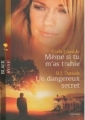 Couverture Même si tu m'as trahie, Un dangereux secret Editions Harlequin (Black Rose) 2010