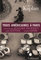 Couverture Trois Américaines à Paris : Jacqueline Bouvier Kennedy, Susan Sontag, Angela Davis Editions Gallimard  (Hors série Connaissance) 2012
