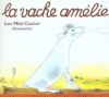 Couverture La vache amélie Editions Flammarion (Les mini Castor) 1993