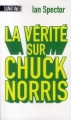 Couverture La vérité sur Chuck Norris Editions Sonatine 2010