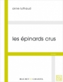 Couverture Les épinards crus Editions Buchet / Chastel 2013