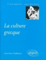 Couverture La culture grecque Editions Ellipses (L'Antiquité : une histoire) 2002