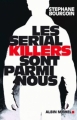 Couverture Les serial killers sont parmi nous Editions Albin Michel 2003