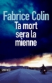 Couverture Ta mort sera la mienne Editions Sonatine 2013