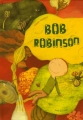 Couverture Bob Robinson Editions Seuil (Jeunesse) 2005