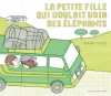 Couverture La petite fille qui voulait voir des éléphants Editions Atelier du poisson soluble 2013
