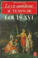 Couverture La vie quotidienne au temps de Louis XVI Editions Le Livre de Poche 1984