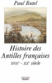 Couverture Histoire des Antilles françaises : XVIIe-XXe siècle Editions Perrin (Pour l'Histoire) 2002