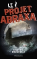 Couverture Le projet Abraxa Editions Flammarion 2013