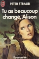 Couverture Tu as beaucoup changé, Alison Editions J'ai Lu (Epouvante) 1990