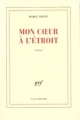 Couverture Mon coeur à l'étroit Editions Gallimard  (Blanche) 2007