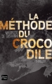 Couverture La méthode du crocodile Editions Fleuve (Noir - Thriller) 2013