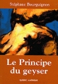 Couverture Le Principe du geyser Editions Québec Amérique 1996